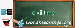 WordMeaning blackboard for civil time